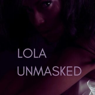 Lola Unmasked - Part I
