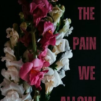 The Pain We Allow